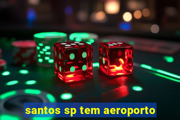 santos sp tem aeroporto